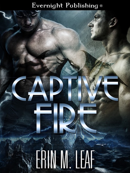 Title details for Captive Fire by Erin M. Leaf - Available
